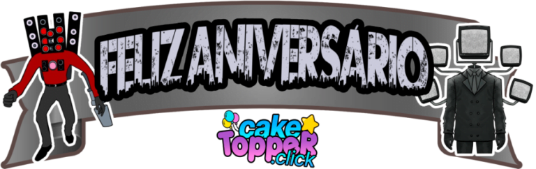 FELIZ ANIVERSARIO skibidi toilet topo de bolo png transparent